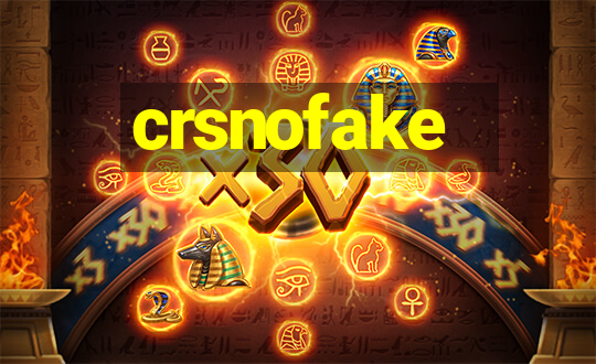 crsnofake