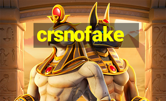 crsnofake