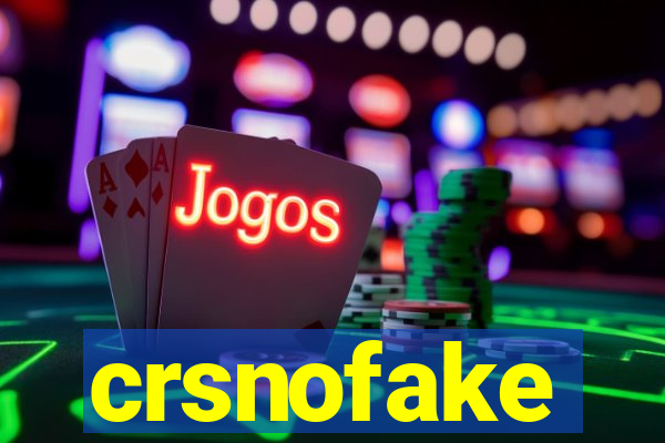 crsnofake