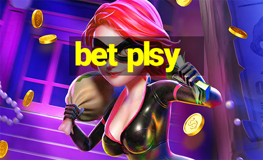 bet plsy