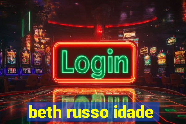 beth russo idade