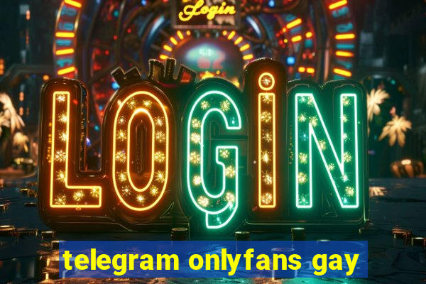 telegram onlyfans gay