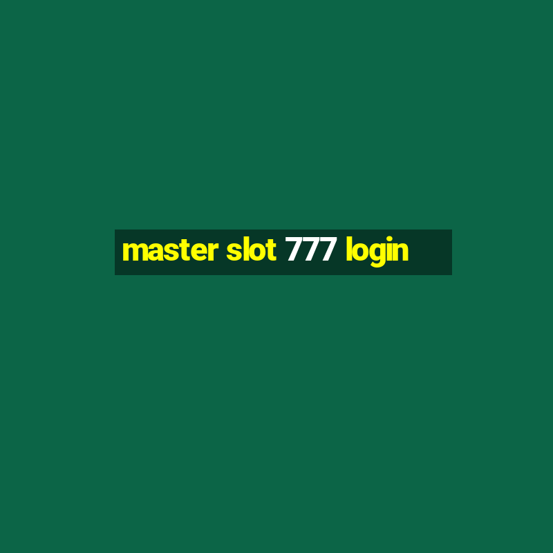 master slot 777 login