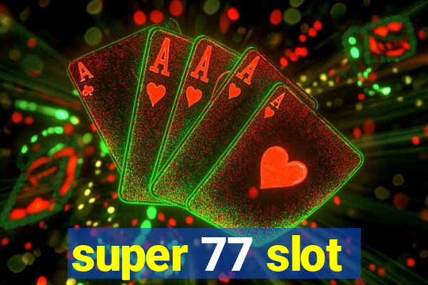 super 77 slot