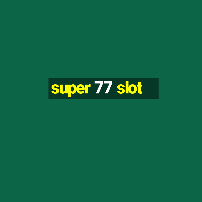 super 77 slot