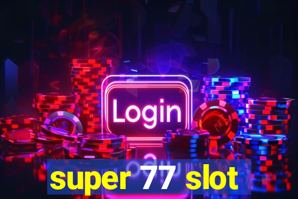 super 77 slot