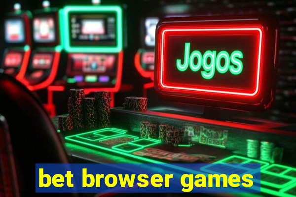 bet browser games