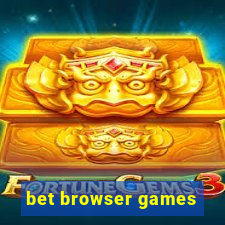 bet browser games