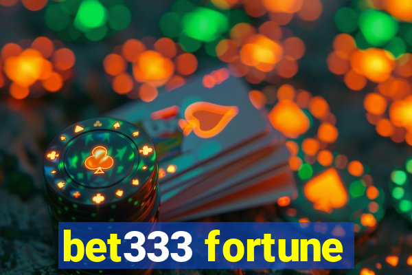 bet333 fortune