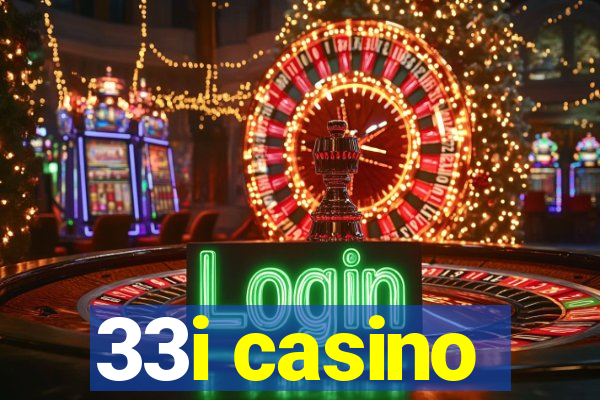 33i casino