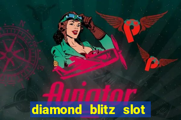 diamond blitz slot free play