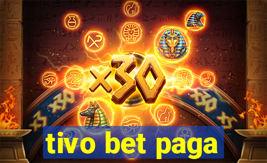 tivo bet paga