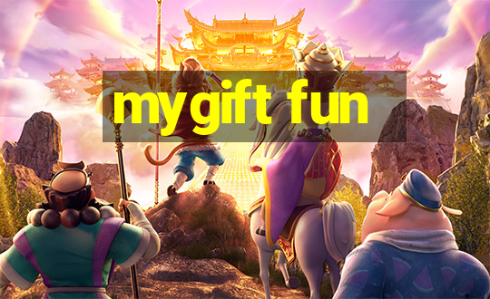 mygift fun