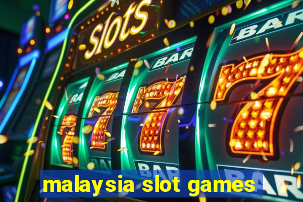 malaysia slot games