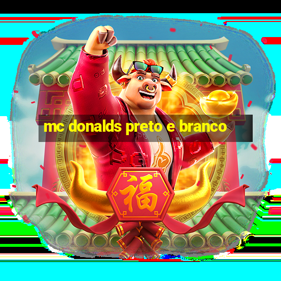 mc donalds preto e branco