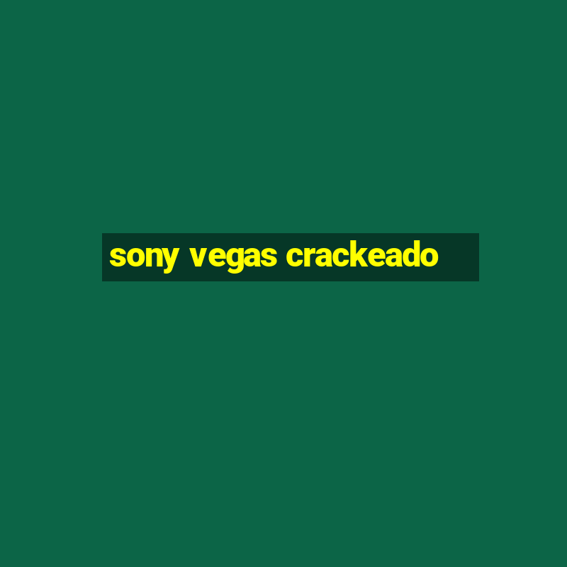 sony vegas crackeado