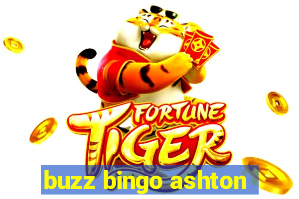 buzz bingo ashton