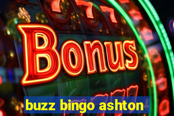 buzz bingo ashton