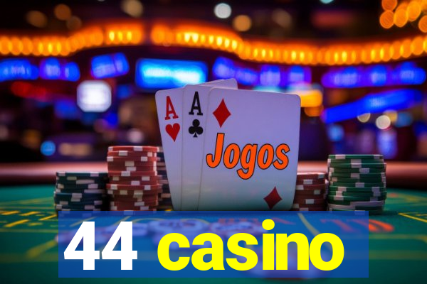 44 casino