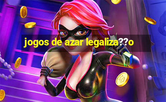 jogos de azar legaliza??o