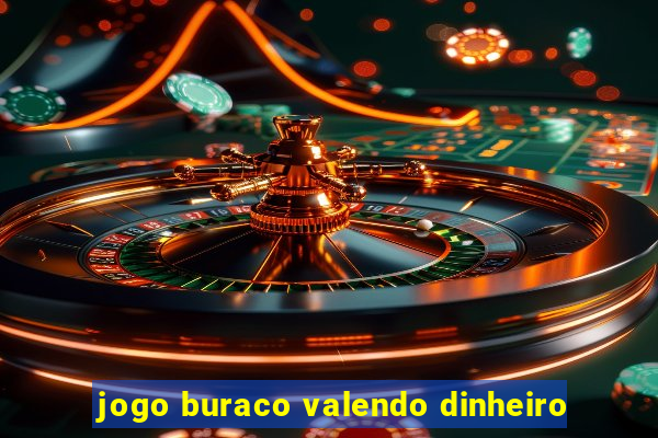 jogo buraco valendo dinheiro