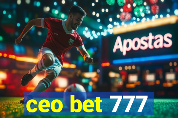 ceo bet 777