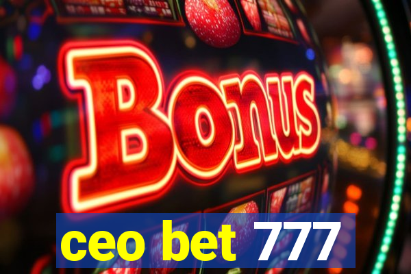 ceo bet 777