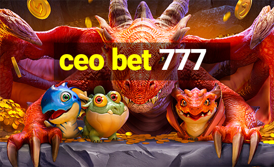 ceo bet 777