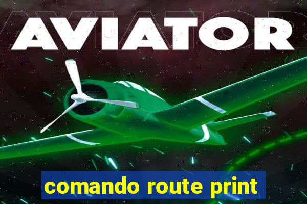 comando route print