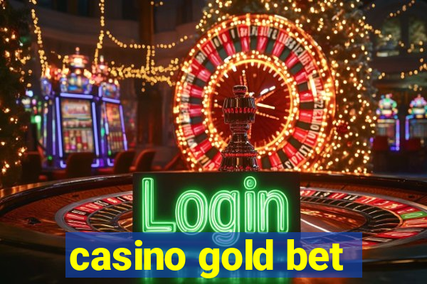 casino gold bet