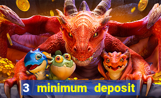 3 minimum deposit mobile casino