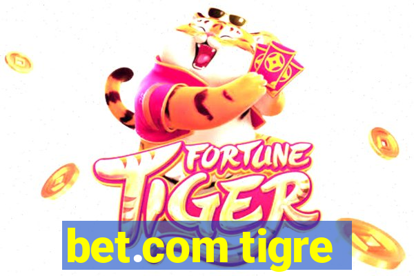 bet.com tigre