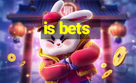 is bets