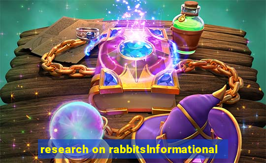 research on rabbitsInformational