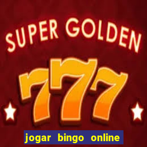 jogar bingo online valendo dinheiro de verdade