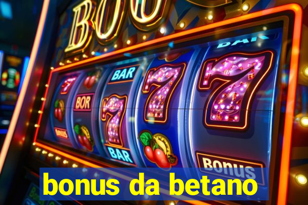 bonus da betano