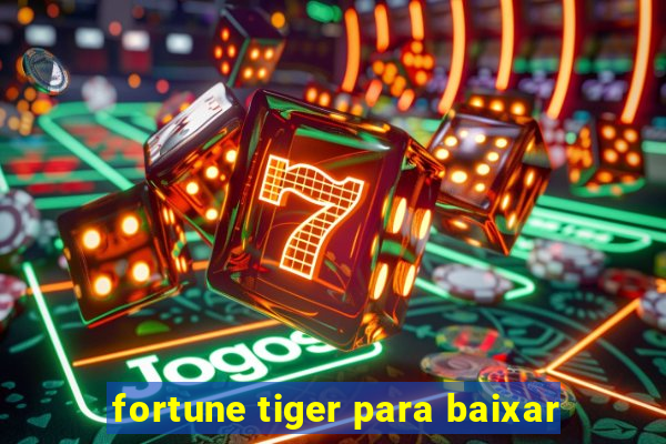 fortune tiger para baixar