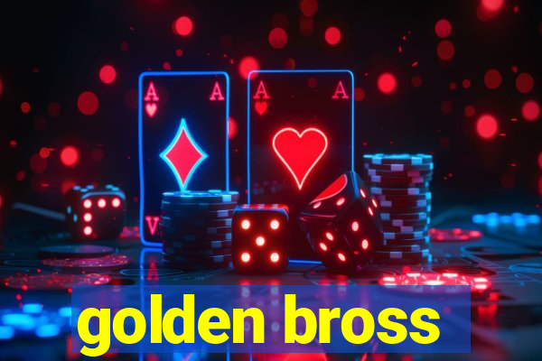 golden bross