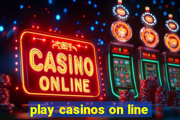 play casinos on line