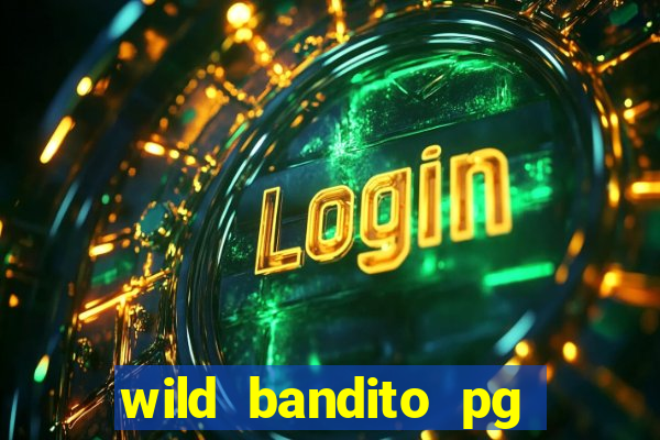 wild bandito pg soft demo slot