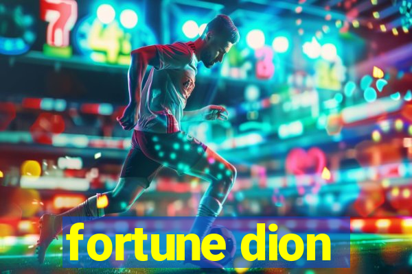 fortune dion