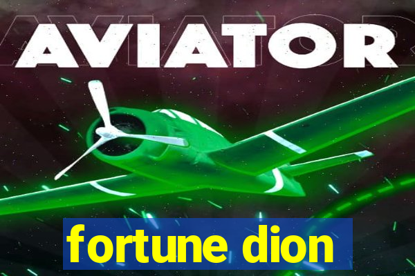 fortune dion