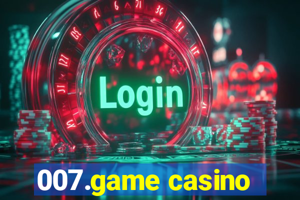 007.game casino