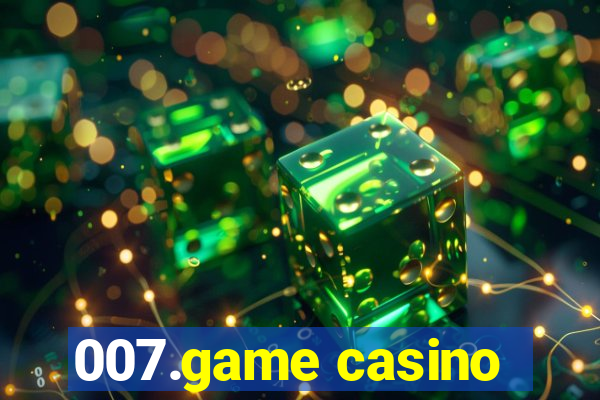 007.game casino