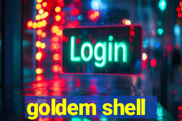 goldem shell