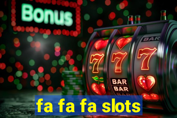 fa fa fa slots