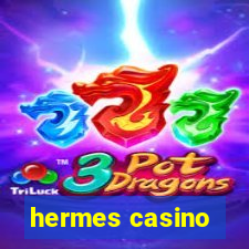 hermes casino