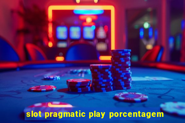 slot pragmatic play porcentagem