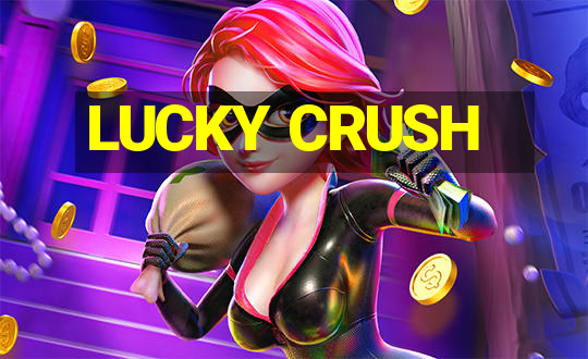 LUCKY CRUSH