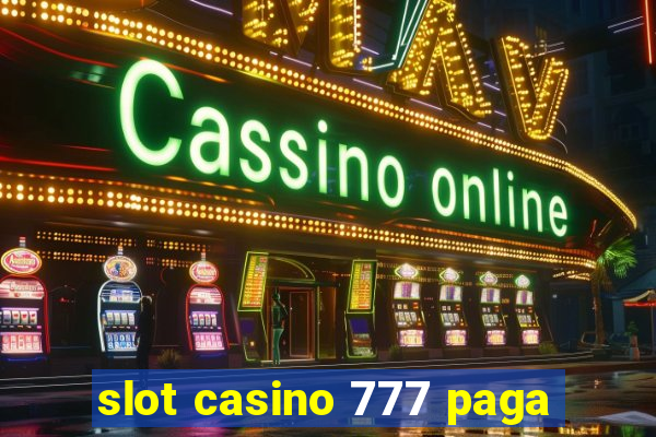 slot casino 777 paga